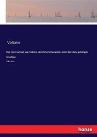 Des Herrn Arouet von Voltaire sämtliche Schauspiele, nebst den dazu gehörigen Schriften