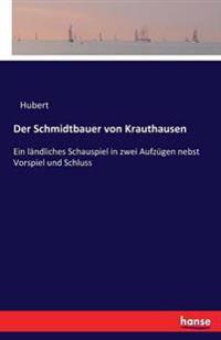 Der Schmidtbauer von Krauthausen