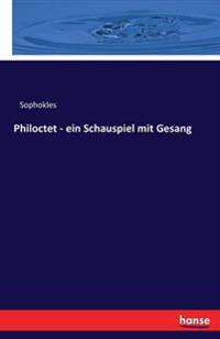 Philoctet - ein Schauspiel mit Gesang