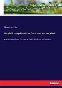 Gerichtlich-psychiatrische Gutachten aus der Klinik