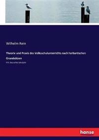 Theorie und Praxis des Volksschulunterrichts nach herbartischen Grundsätzen