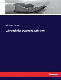Lehrbuch der Dogmengeschichte
