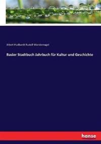 Basler Stadtbuch Jahrbuch für Kultur und Geschichte