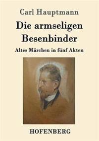 Die armseligen Besenbinder