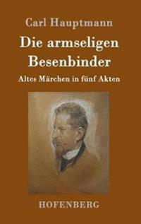 Die armseligen Besenbinder