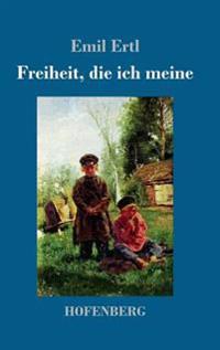 Freiheit, die ich meine