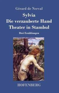 Kirjan kansi "Sylvia / Die verzauberte Hand / Theater in Stambul"
