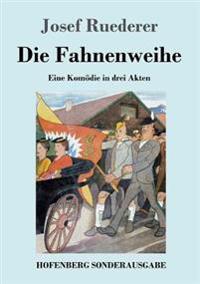 Die Fahnenweihe