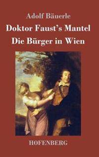 Doktor Faust's Mantel / Die Bürger in Wien
