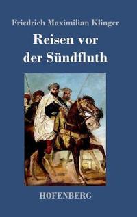 Reisen vor der Sündfluth