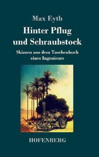Hinter Pflug und Schraubstock
