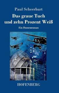Das graue Tuch und zehn Prozent Weiß