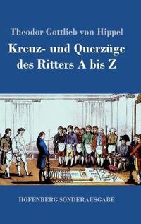 Kreuz- und Querzüge des Ritters A bis Z