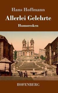 Allerlei Gelehrte