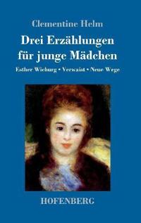 Drei Erzählungen für junge Mädchen