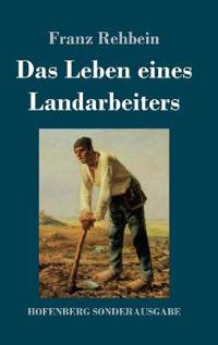 Das Leben eines Landarbeiters