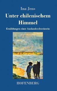 Unter chilenischem Himmel