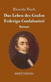 Das Leben des Grafen Federigo Confalonieri