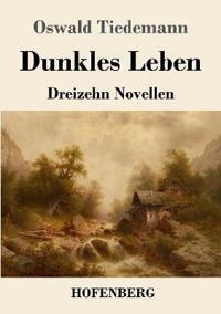 Dunkles Leben