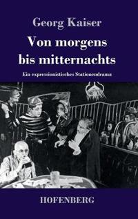Von morgens bis mitternachts