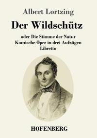Der Wildschütz oder Die Stimme der Natur