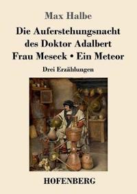 Bokomslag för "Die Auferstehungsnacht des Doktor Adalbert / Frau Meseck / Ein Meteor"