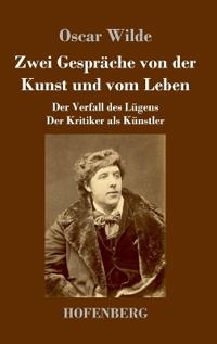 Zwei Gespräche von der Kunst und vom Leben