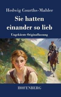 Sie hatten einander so lieb