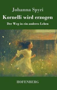 Kornelli wird erzogen