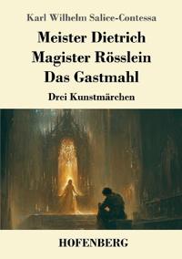 Kirjan kansi "Meister Dietrich / Magister Rösslein / Das Gastmahl"