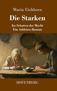 Kirjan kansi "Die Starken: Im Schatten der Macht - ein Athleten-Roman"