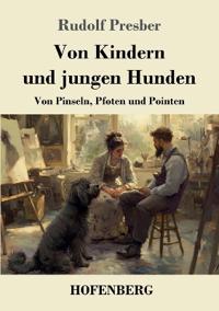 Von Kindern und jungen Hunden