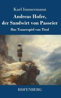 Andreas Hofer, der Sandwirt von Passeier