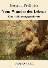 Vom Wunder des Lebens