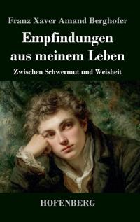 Empfindungen aus meinem Leben