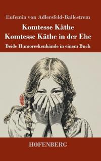Komtesse Käthe / Komtesse Käthe in der Ehe