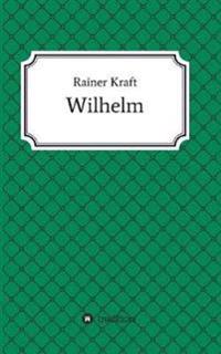 Kirjan kansi "Wilhelm"