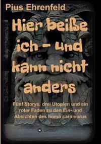 Hier beiße ich - und kann nicht anders