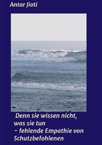 Kirjan kansi "Denn sie wissen nicht, was sie tun - fehlende Empathie von Schutzbefohlenen"