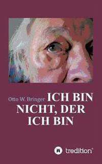 Ich bin nicht, der ich bin