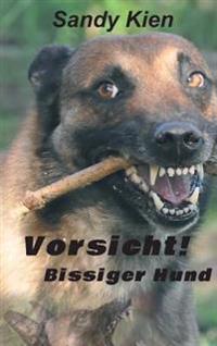 Vorsicht, bissiger Hund!