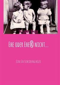 Kirjan kansi "Ehe Oder Ehe(r) Nicht..."