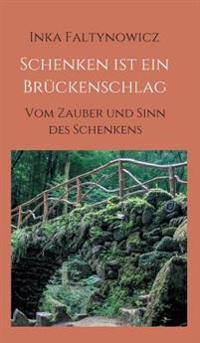 Schenken ist ein Brückenschlag