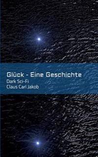 Glück - Eine Geschichte