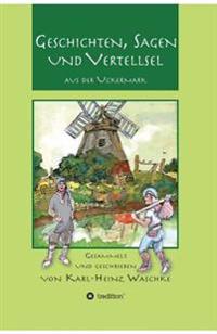 Geschichten, Sagen Und Vertellsel Aus Der Uckermark