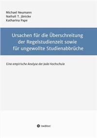 Ursachen für die Überschreitung der Regelstudienzeit sowie für ungewollte Studienabbrüche