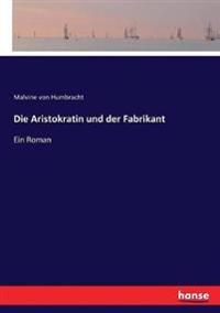 Die Aristokratin und der Fabrikant