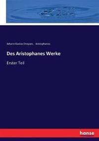 Des Aristophanes Werke