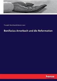 Bonifacius Amerbach und die Reformation