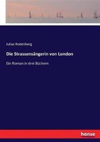 Die Strassensängerin von London